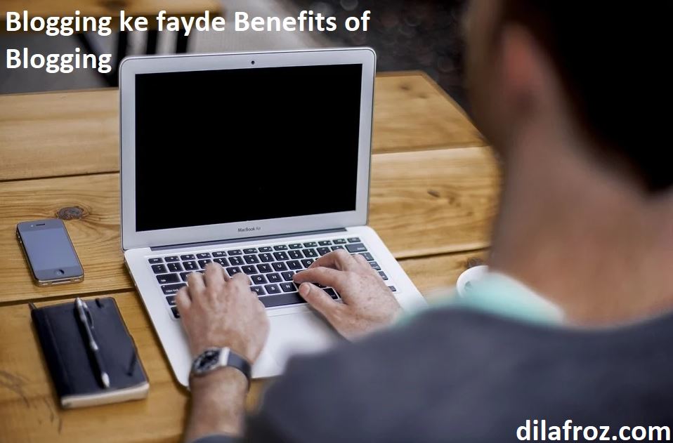 Blogging ke fayde Benefits of Blogging
