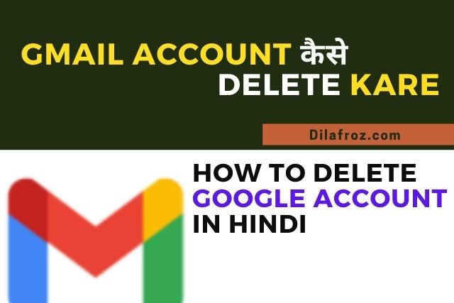 gmail account delete kaise kare puri jankari hindi me